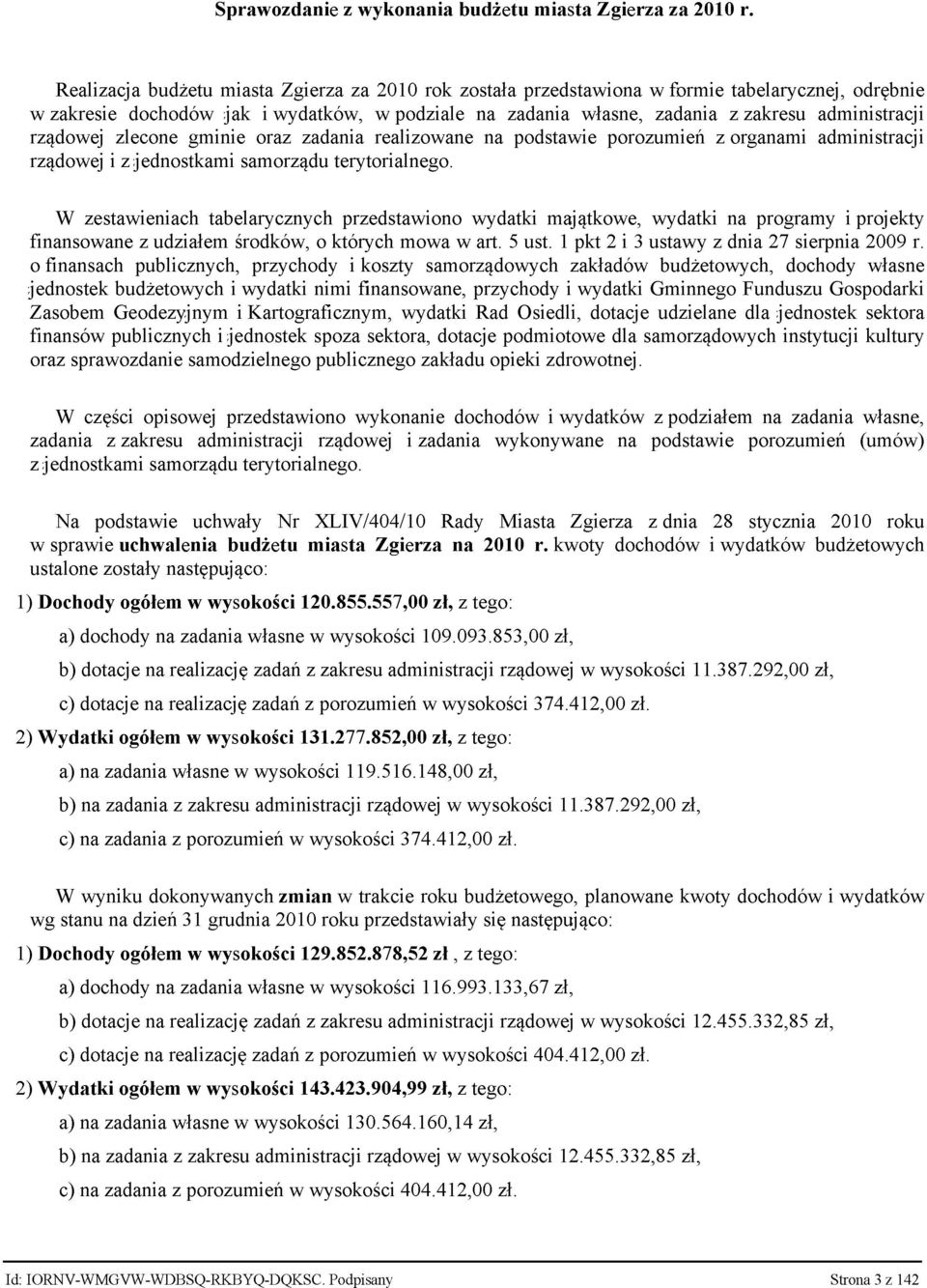 rządowej zlecone gminie oraz zadania realizowane na podstawie porozumień z organami administracji rządowej i z jednostkami samorządu terytorialnego.