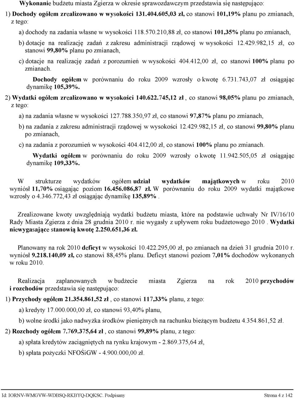 210,88 zł, co stanowi 101,35% planu po zmianach, b) dotacje na realizację zadań z zakresu administracji rządowej w wysokości 12.429.