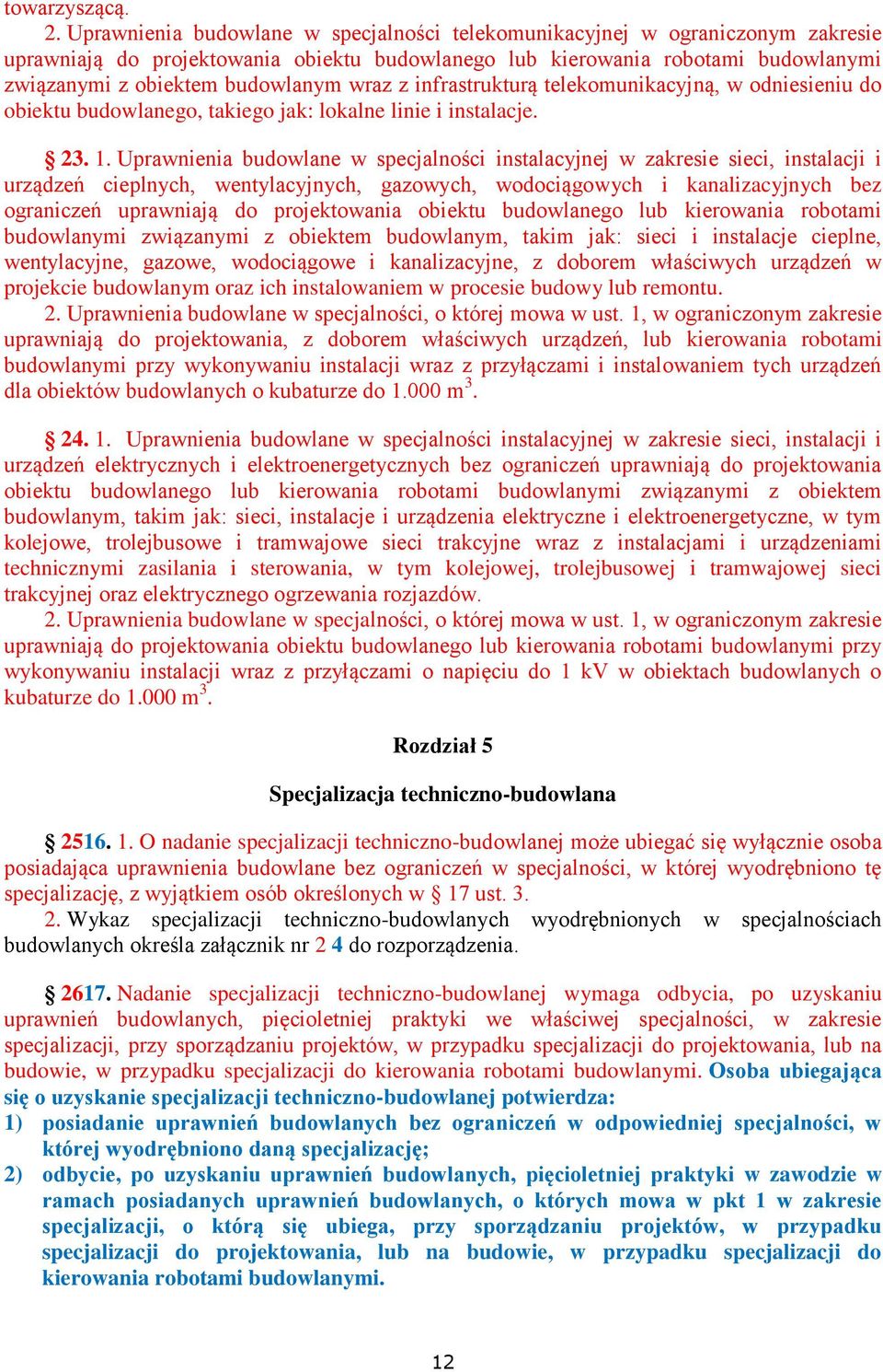 wraz z infrastrukturą telekomunikacyjną, w odniesieniu do obiektu budowlanego, takiego jak: lokalne linie i instalacje. 23. 1.