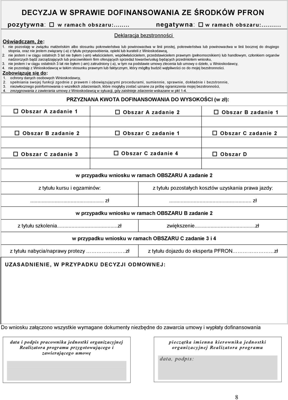 tytułu przysposobienia, opieki lub kurateli z Wnioskodawcą, 2.