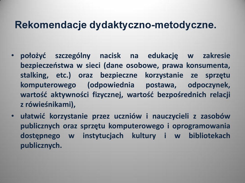 ) oraz bezpieczne korzystanie ze sprzętu komputerowego (odpowiednia postawa, odpoczynek, wartość aktywności fizycznej,