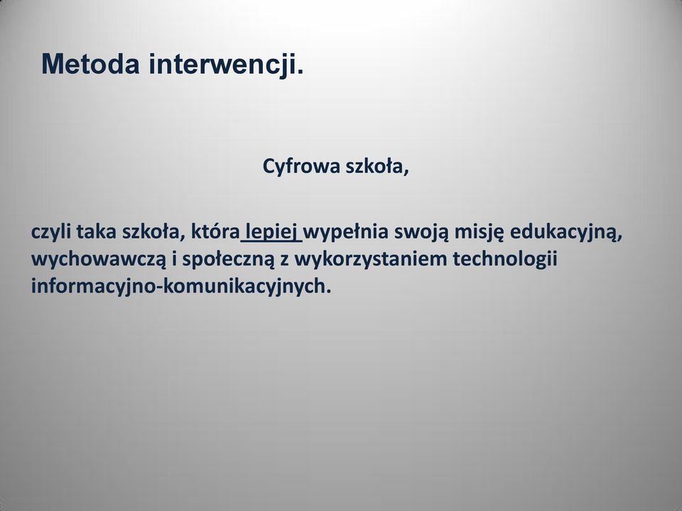 lepiej wypełnia swoją misję edukacyjną,