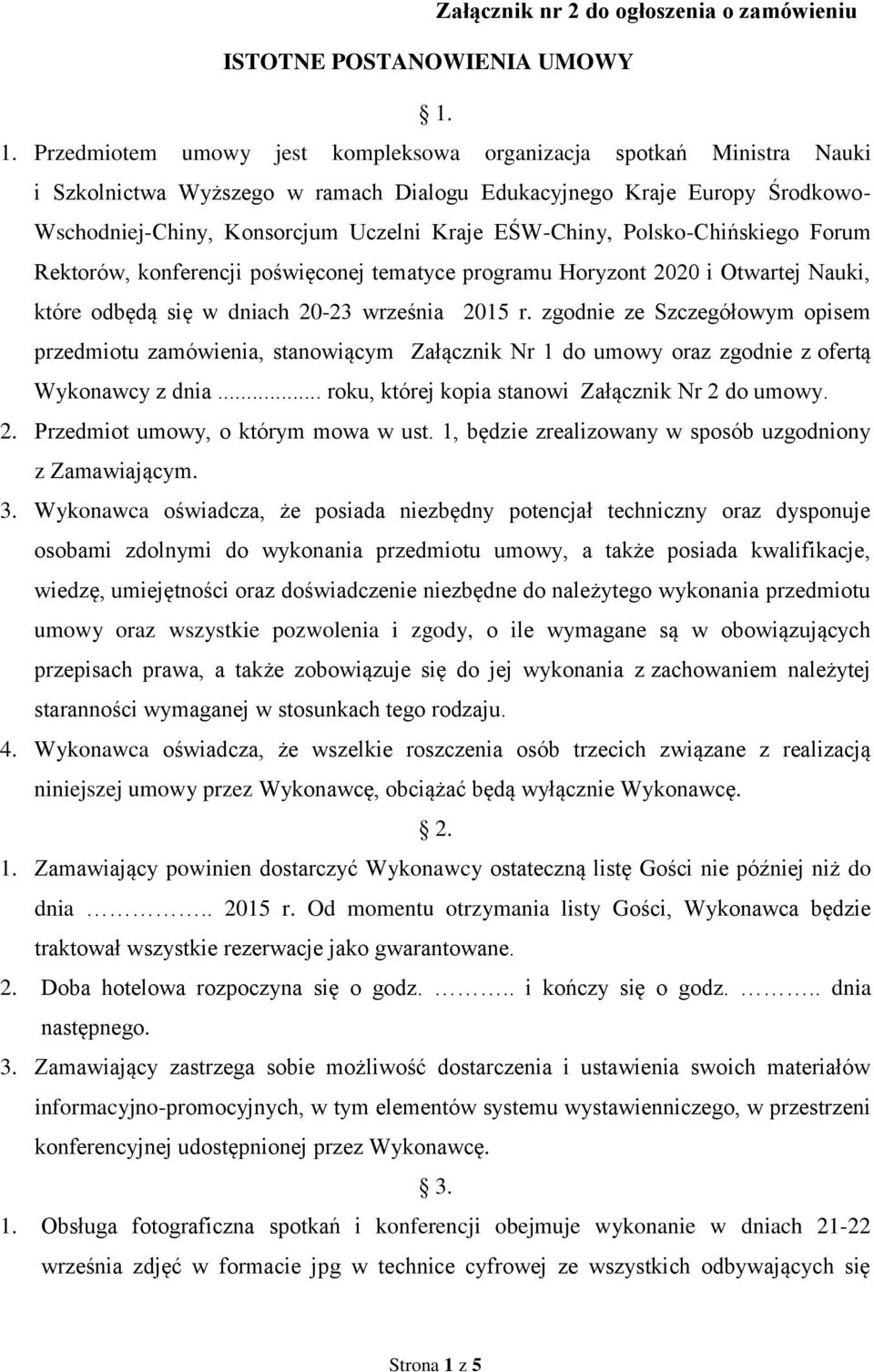 EŚW-Chiny, Polsko-Chińskiego Forum Rektorów, konferencji poświęconej tematyce programu Horyzont 2020 i Otwartej Nauki, które odbędą się w dniach 20-23 września 2015 r.