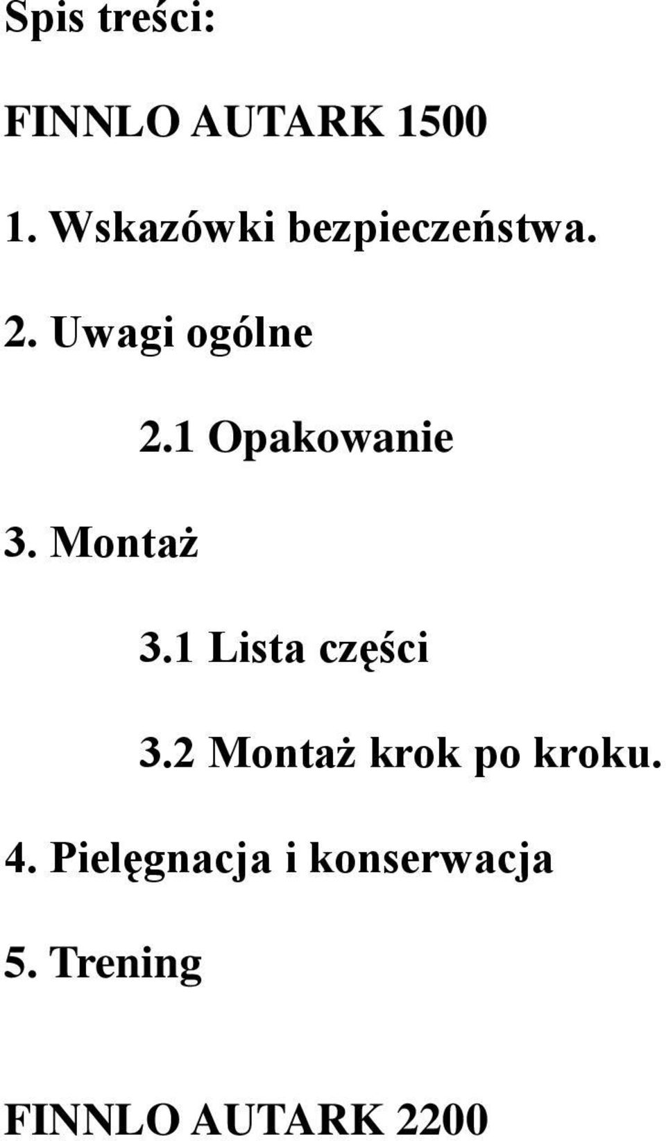 1 Opakowanie 3. Montaż 3.1 Lista części 3.