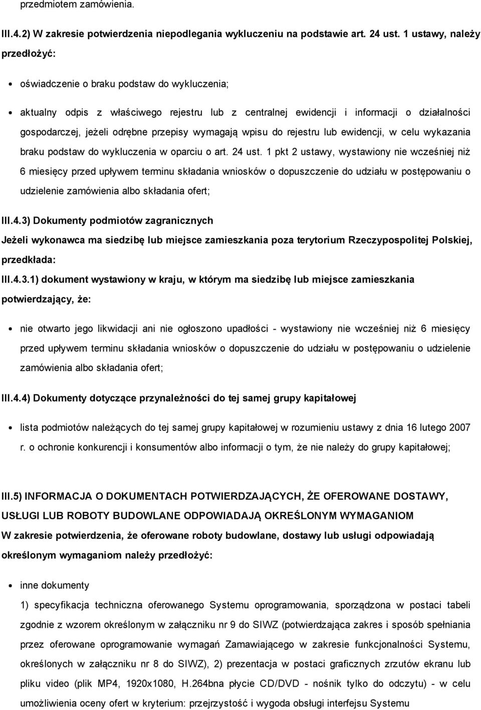 przepisy wymagają wpisu do rejestru lub ewidencji, w celu wykazania braku podstaw do wykluczenia w oparciu o art. 24 ust.