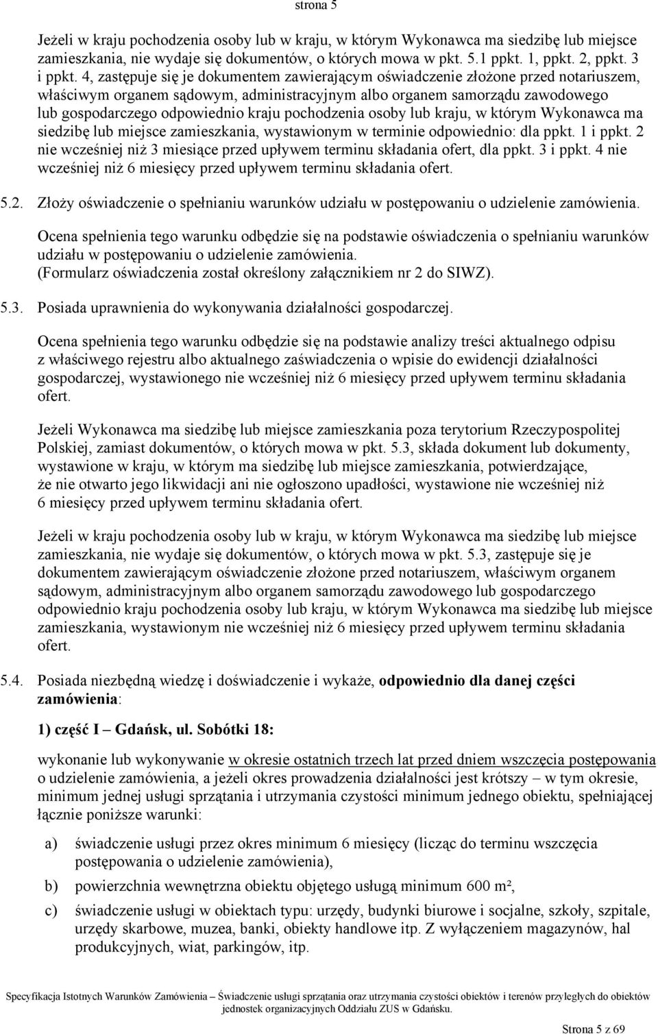 pochodzenia osoby lub kraju, w którym Wykonawca ma siedzibę lub miejsce zamieszkania, wystawionym w terminie odpowiednio: dla ppkt. 1 i ppkt.