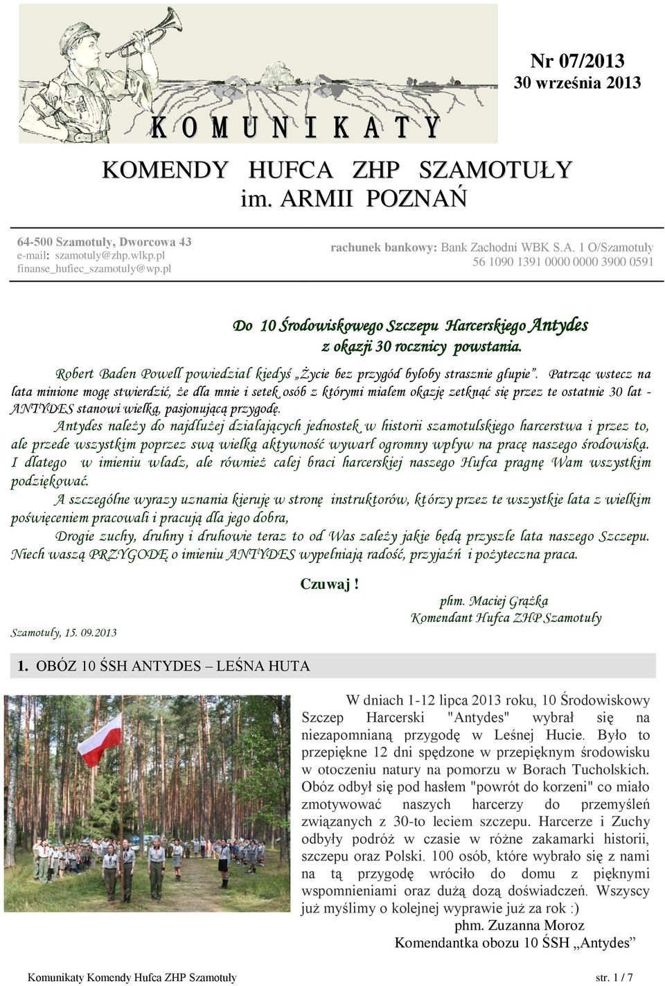 Robert Baden Powell powiedział kiedyś Życie bez przygód byłoby strasznie głupie.