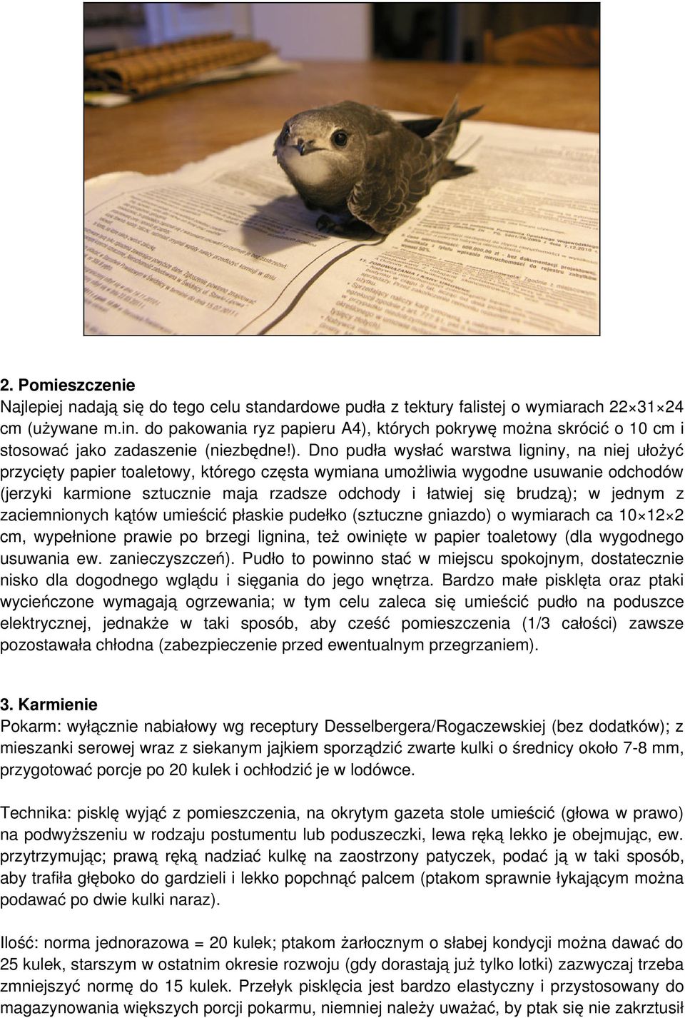 których pokrywę można skrócić o 10 cm i stosować jako zadaszenie (niezbędne!).