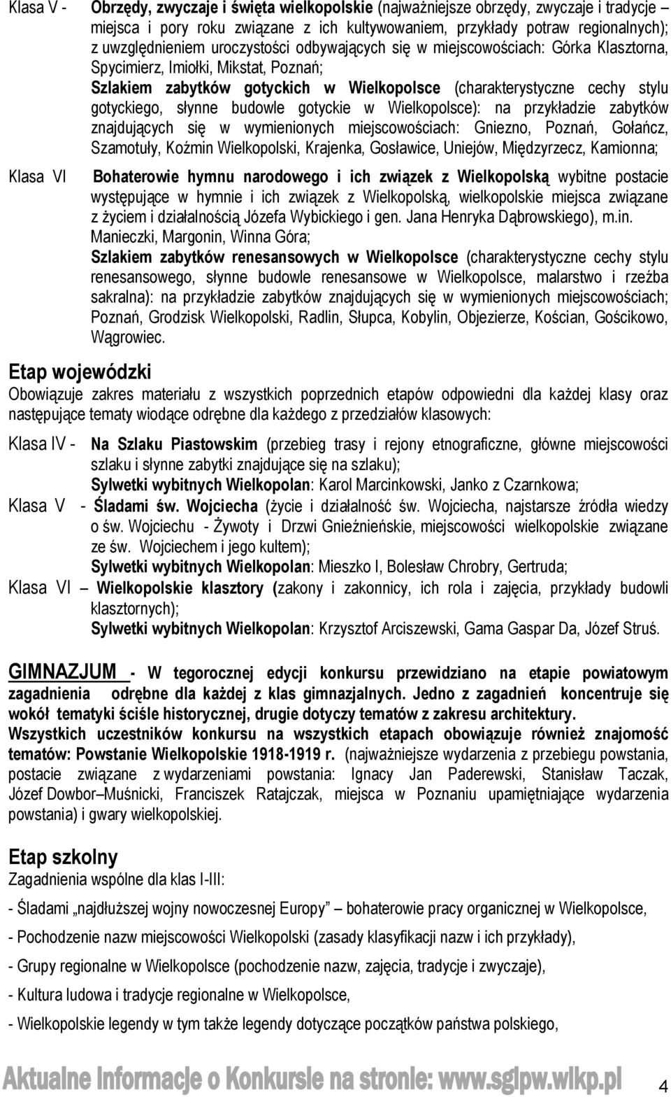 budowle gotyckie w Wielkopolsce): na przykładzie zabytków znajdujących się w wymienionych miejscowościach: Gniezno, Poznań, Gołańcz, Szamotuły, Koźmin Wielkopolski, Krajenka, Gosławice, Uniejów,