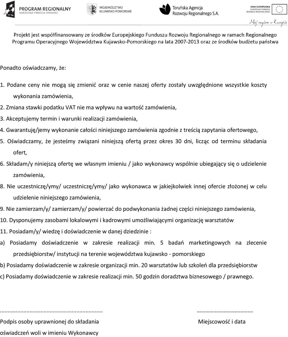 Gwarantuję/jemy wykonanie całości niniejszego zamówienia zgodnie z treścią zapytania ofertowego, 5.