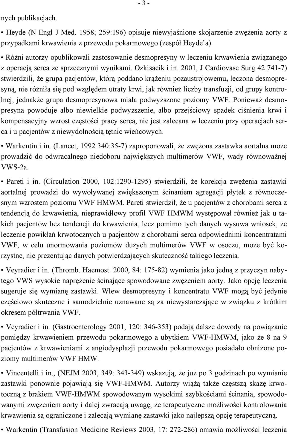 krwawienia związanego z operacją serca ze sprzecznymi wynikami. Ozkisacik i in.