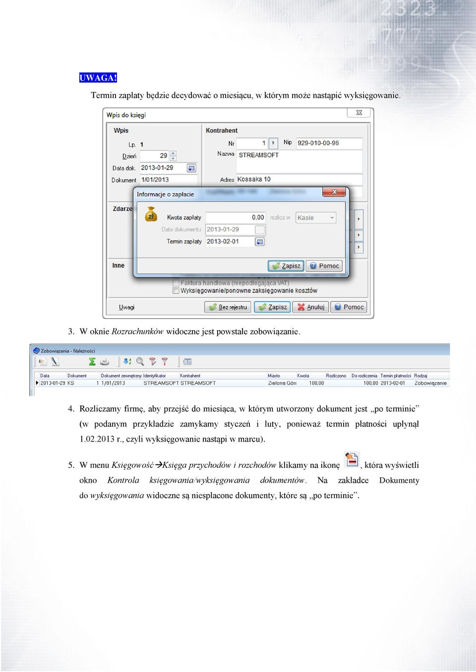 płatności upłynął 1.02.2013 r., czyli wyksięgowanie nastąpi w marcu). 5.