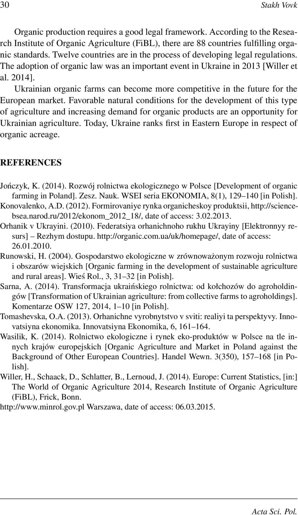Ukrainian organic farms can become more competitive in the future for the European market.