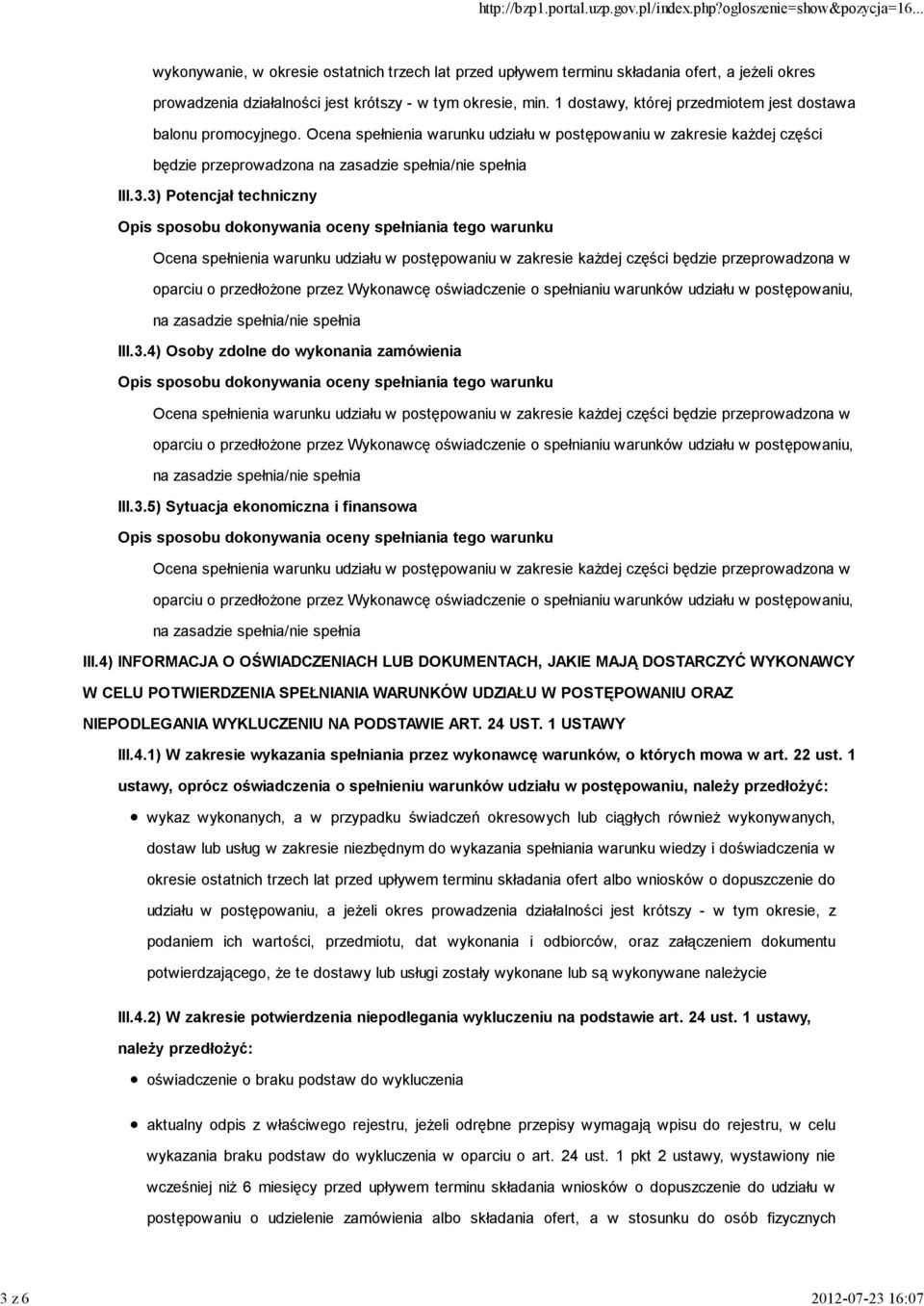 3) Potencjał techniczny III.3.4) Osoby zdolne do wykonania zamówienia III.3.5) Sytuacja ekonomiczna i finansowa III.
