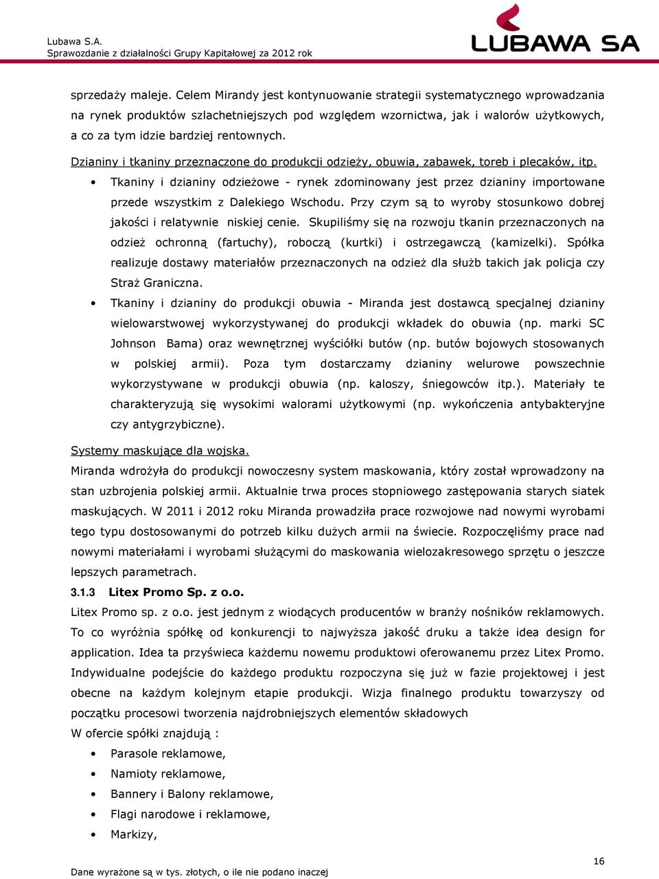 Dzianiny i tkaniny przeznaczone do produkcji odzieży, obuwia, zabawek, toreb i plecaków, itp.