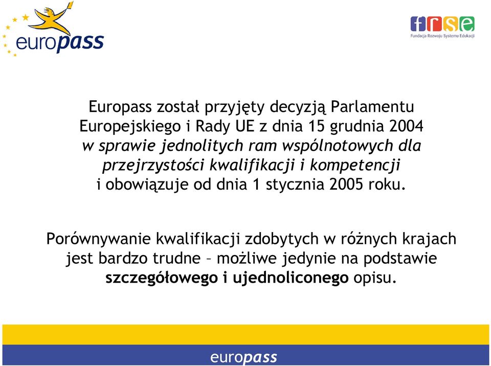 kompetencji i obowiązuje od dnia 1 stycznia 2005 roku.