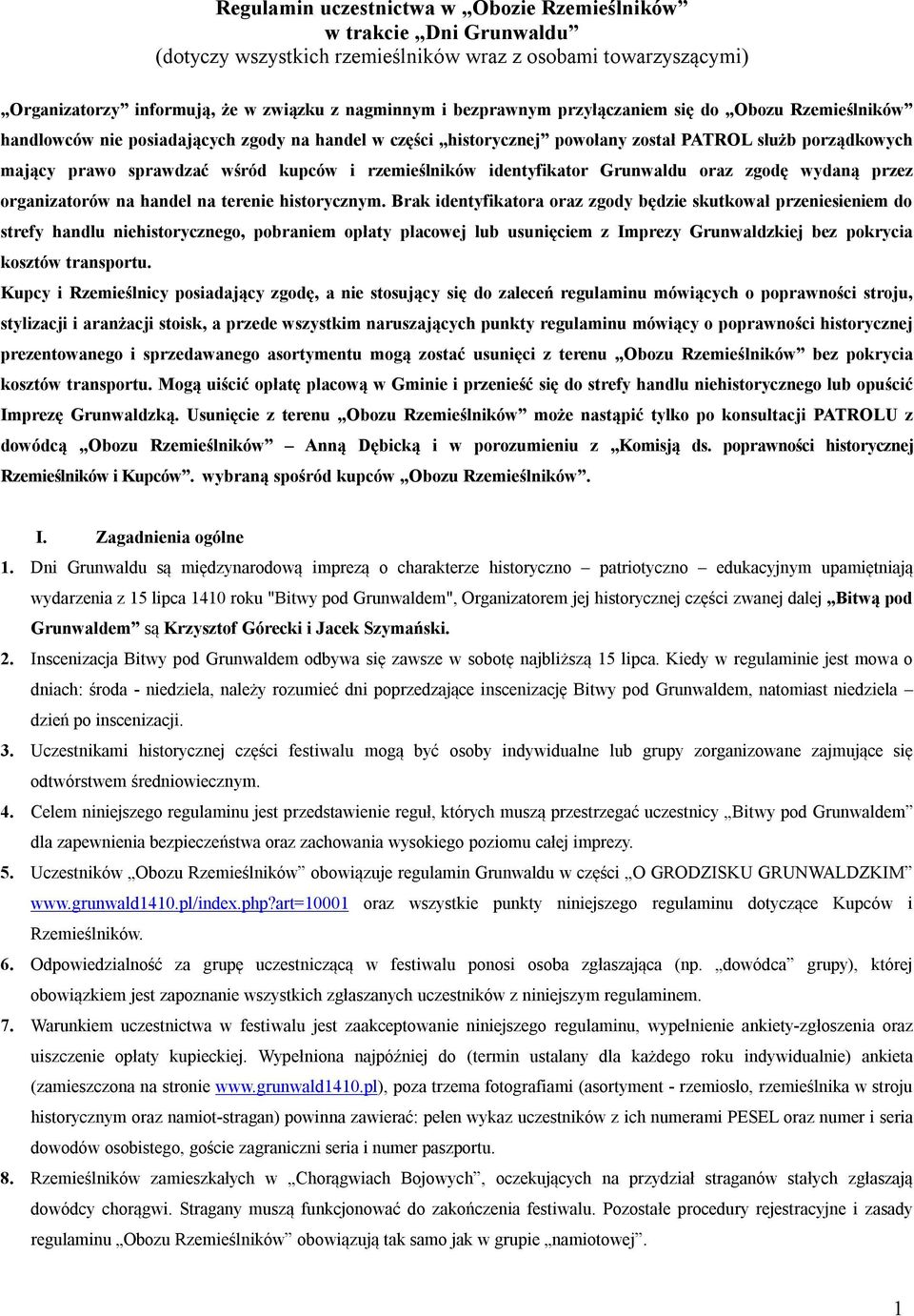 rzemieślników identyfikator Grunwaldu oraz zgodę wydaną przez organizatorów na handel na terenie historycznym.