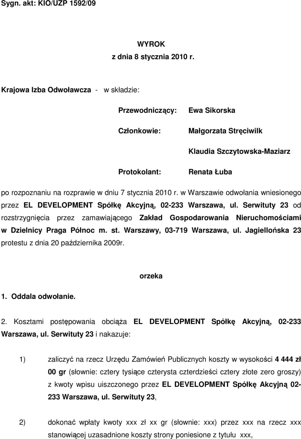 2010 r. w Warszawie odwołania wniesionego przez EL DEVELOPMENT Spółkę Akcyjną, 02-233 Warszawa, ul.