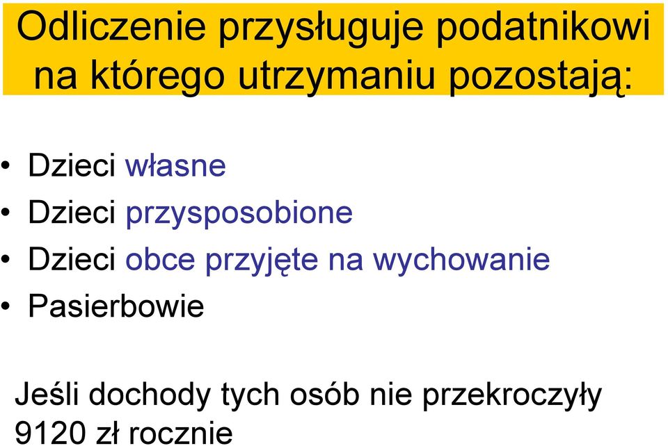 przyjęte na wychowanie Pasierbowie Jeśli dochody tych osób