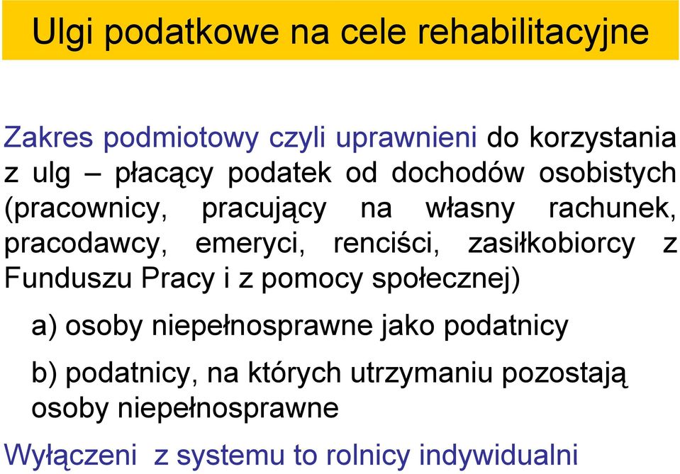 renciści, zasiłkobiorcy z Funduszu Pracy i z pomocy społecznej) a) osoby niepełnosprawne jako