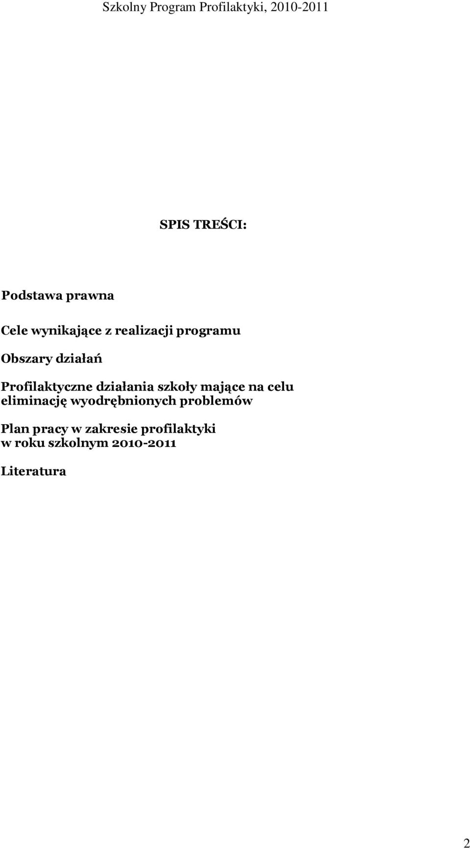 mające na celu eliminację wyodrębnionych problemów Plan