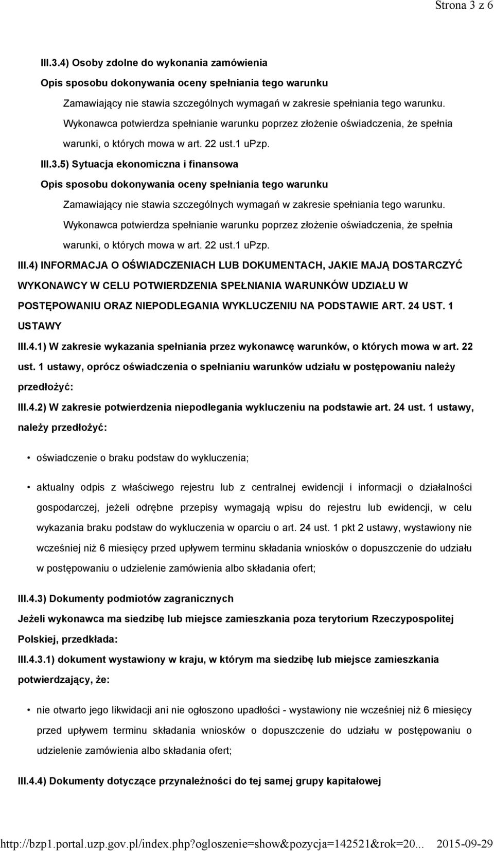 1 USTAWY III.4.1) W zakresie wykazania spełniania przez wykonawcę warunków, o których mowa w art. 22 ust.