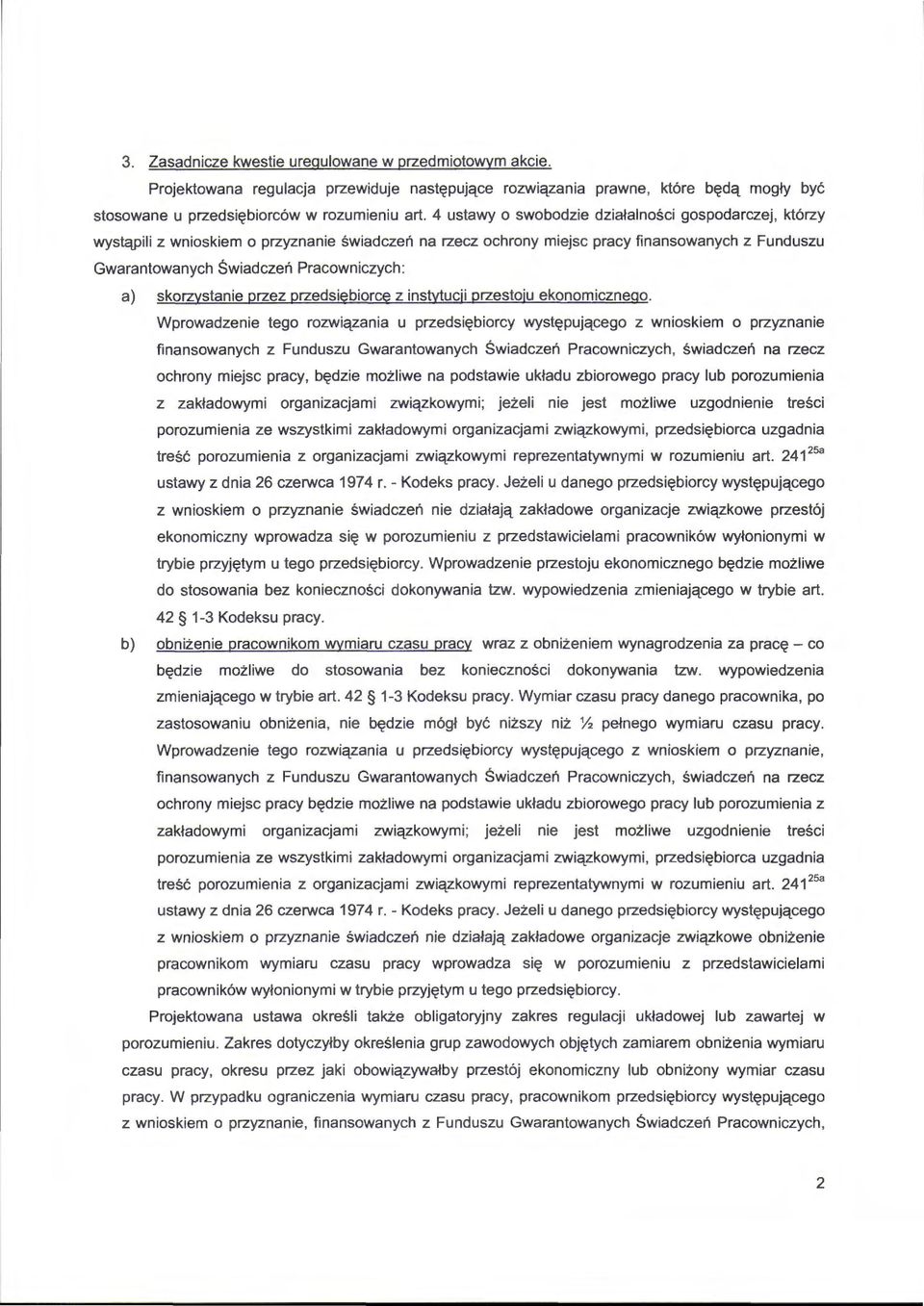 skorzystanie przez przedsiębiorcę z instytucji przestoju ekonomicznego.