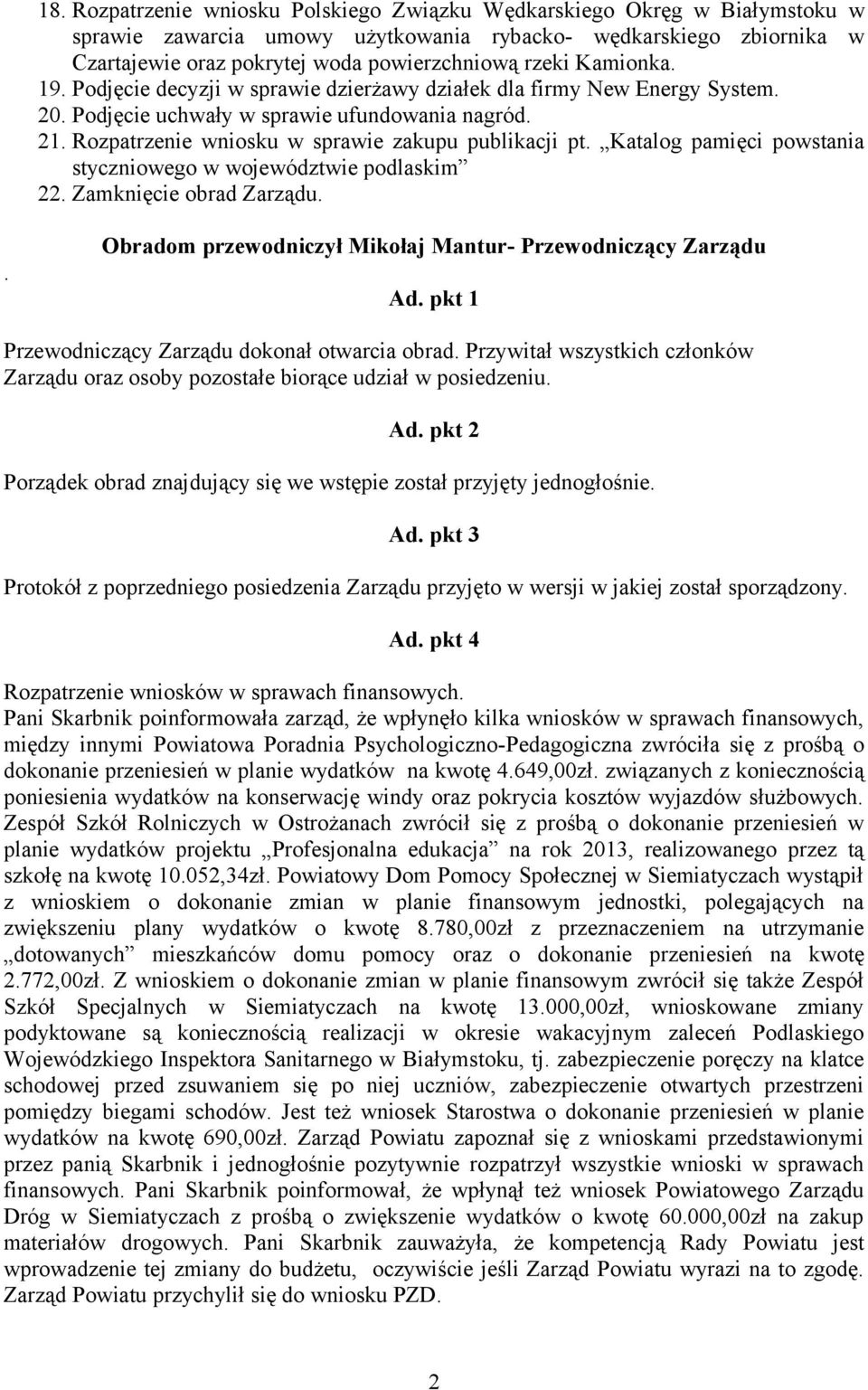 Katalog pamięci powstania styczniowego w województwie podlaskim 22. Zamknięcie obrad Zarządu.. Obradom przewodniczył Mikołaj Mantur- Przewodniczący Zarządu Ad.