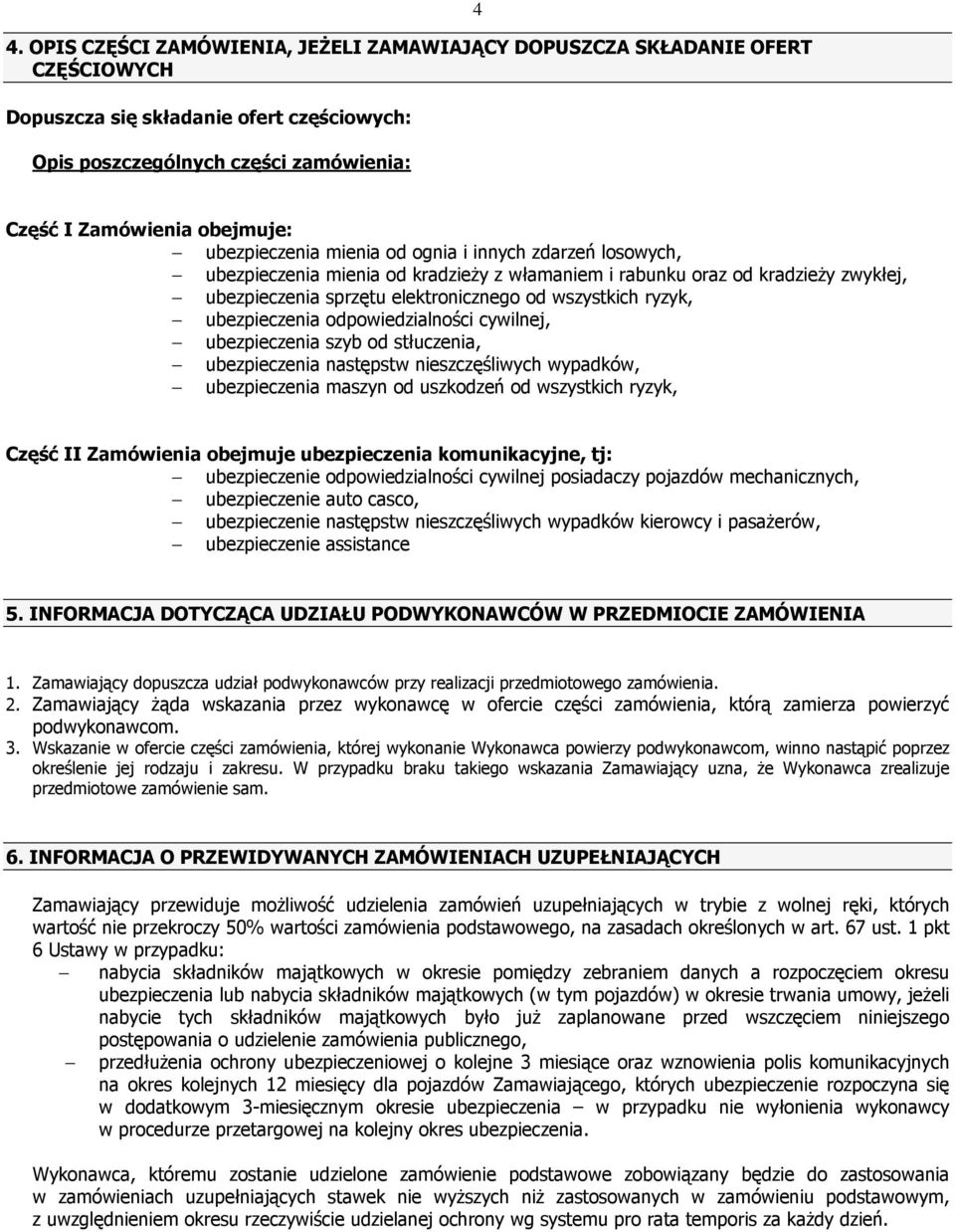 ubezpieczenia odpowiedzialności cywilnej, ubezpieczenia szyb od stłuczenia, ubezpieczenia następstw nieszczęśliwych wypadków, ubezpieczenia maszyn od uszkodzeń od wszystkich ryzyk, Część II