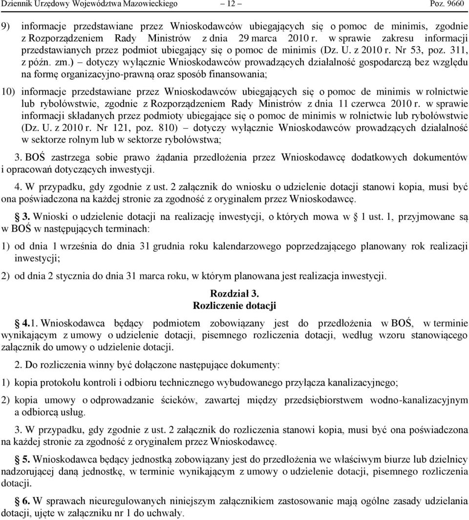 w sprawie zakresu informacji przedstawianych przez podmiot ubiegający się o pomoc de minimis (Dz. U. z 2010 r. Nr 53, poz. 311, z późn. zm.