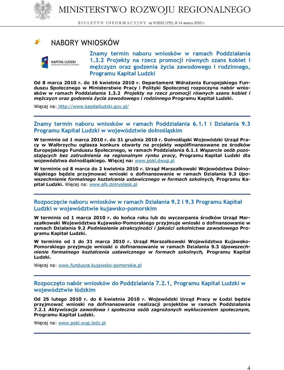 Departament WdraŜania Europejskiego Funduszu Społecznego w Ministerstwie Pracy i Polityki Społecznej rozpoczyna nabór wniosków w ramach Poddziałania 1.3.