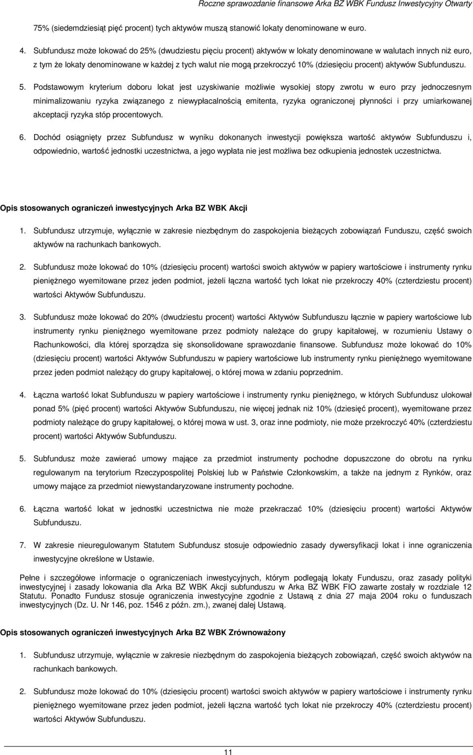 (dziesięciu procent) aktywów Subfunduszu. 5.