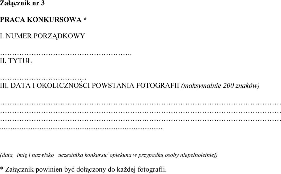 .. (data, imię i nazwisko uczestnika konkursu/ opiekuna w przypadku