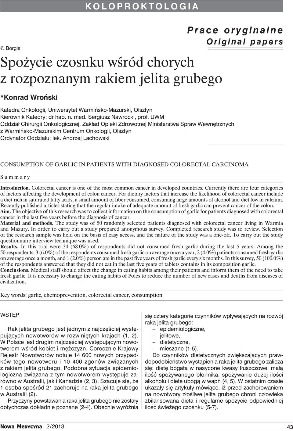 Andrzej Lachowski Prace oryginalne Original papers Consumption of garlic in patients with diagnosed colorectal carcinoma Summary Introduction.