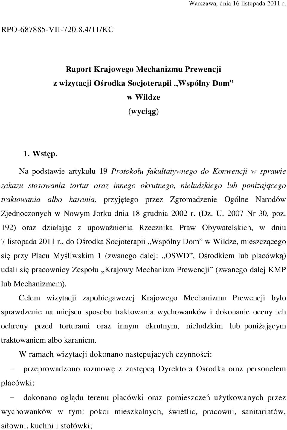 Zgromadzenie Ogólne Narodów Zjednoczonych w Nowym Jorku dnia 18 grudnia 2002 r. (Dz. U. 2007 Nr 30, poz. 192) oraz działając z upoważnienia Rzecznika Praw Obywatelskich, w dniu 7 listopada 2011 r.