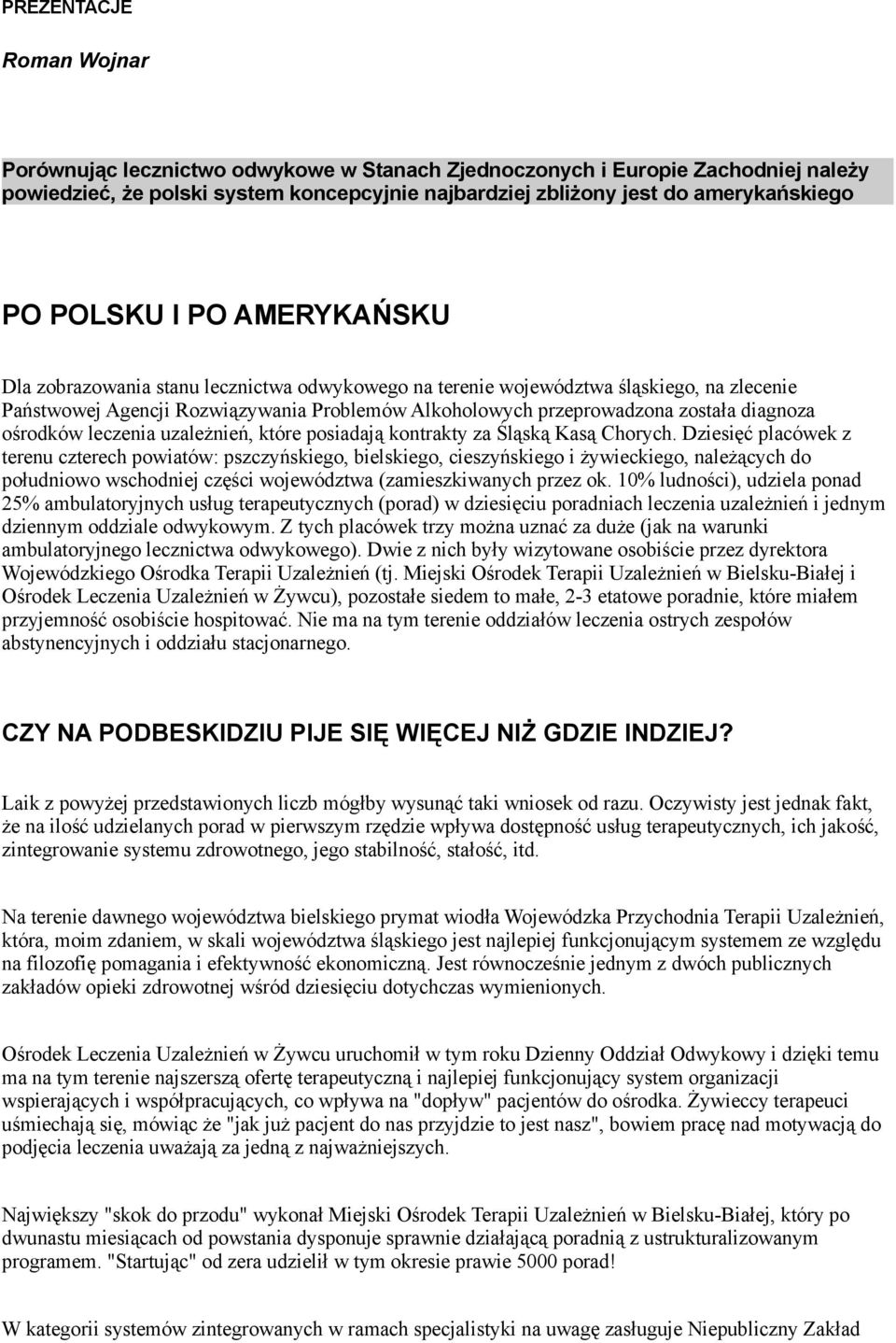 diagnoza ośrodków leczenia uzależnień, które posiadają kontrakty za Śląską Kasą Chorych.