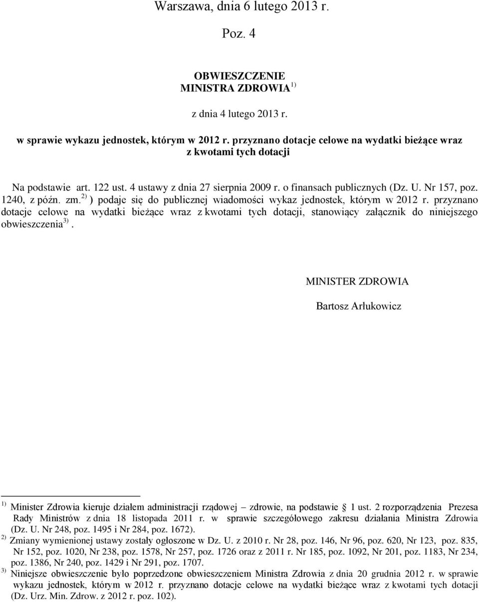 2) ) podaje się do publicznej wiadomości wykaz jednostek, którym w 2012 r.