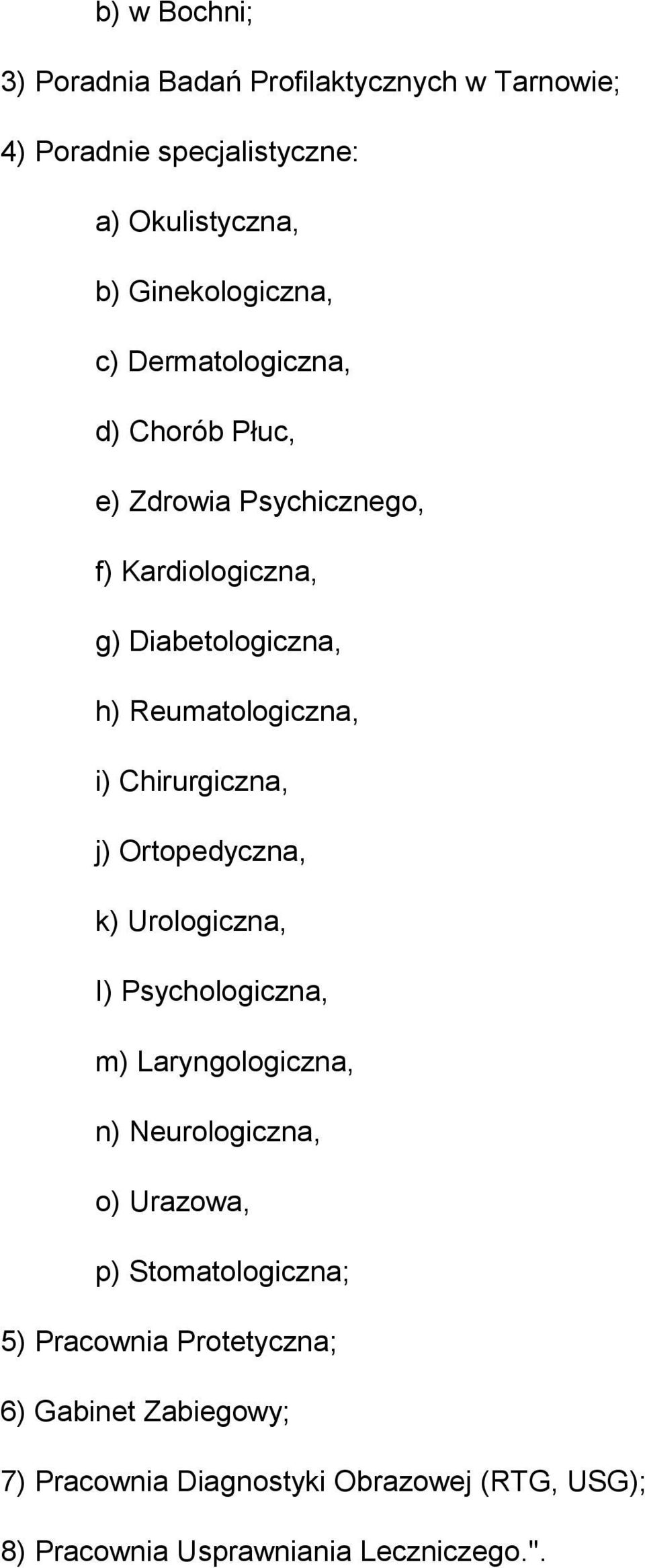 Chirurgiczna, j) Ortopedyczna, k) Urologiczna, I) Psychologiczna, m) Laryngologiczna, n) Neurologiczna, o) Urazowa, p)