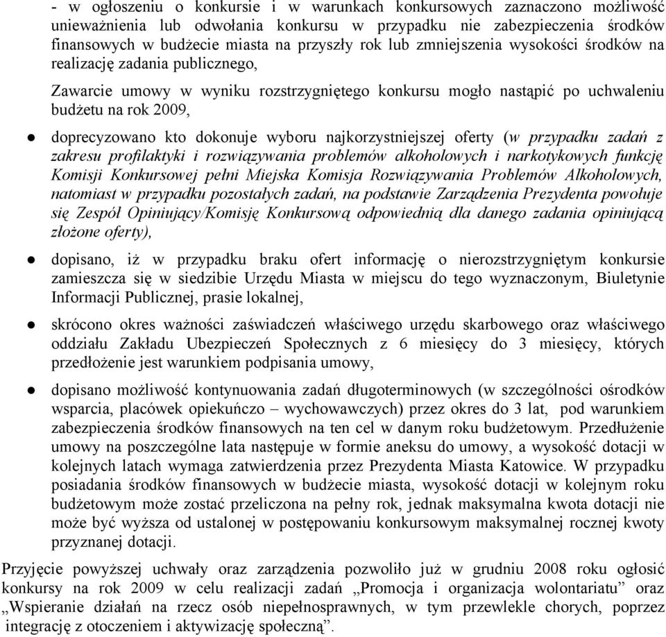 wyboru najkorzystniejszej oferty (w przypadku zadań z zakresu profilaktyki i rozwiązywania problemów alkoholowych i narkotykowych funkcję Komisji Konkursowej pełni Miejska Komisja Rozwiązywania