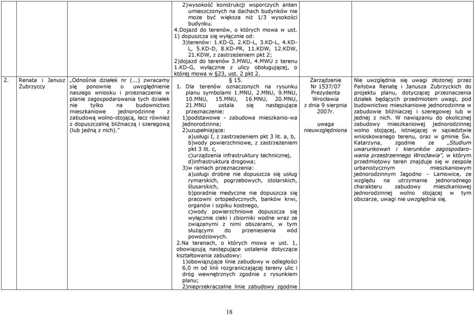 równieŝ z dopuszczalną bliźniaczą i szeregową (lub jedną z nich). 2) wysokość konstrukcji wsporczych anten umieszczonych na dachach budynków nie moŝe być większa niŝ 1/3 wysokości budynku. 4.