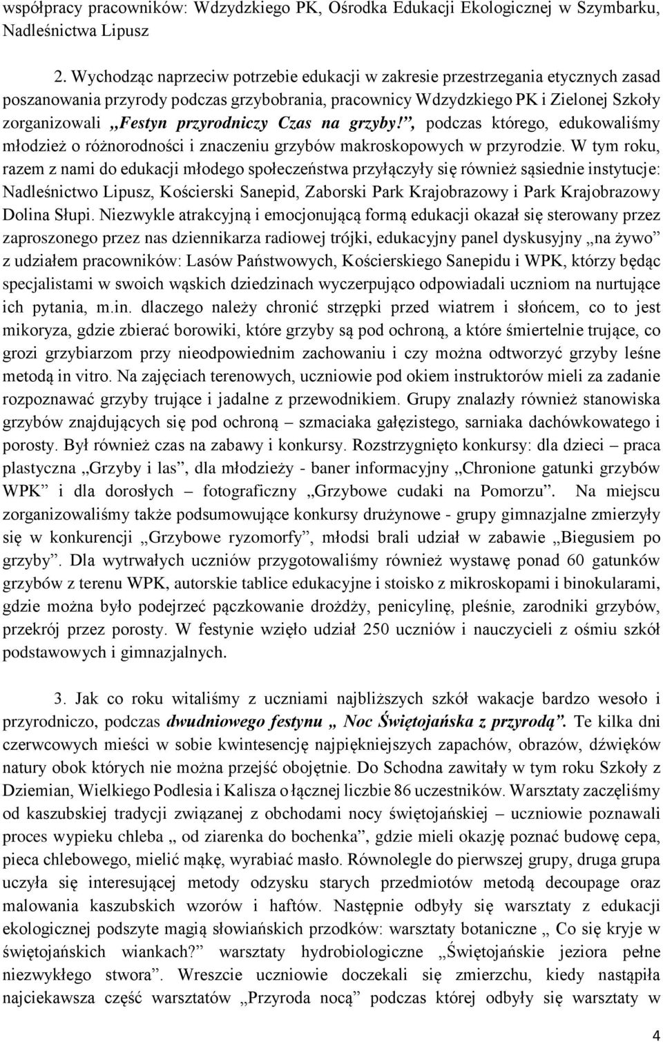 przyrodniczy Czas na grzyby!, podczas którego, edukowaliśmy młodzież o różnorodności i znaczeniu grzybów makroskopowych w przyrodzie.