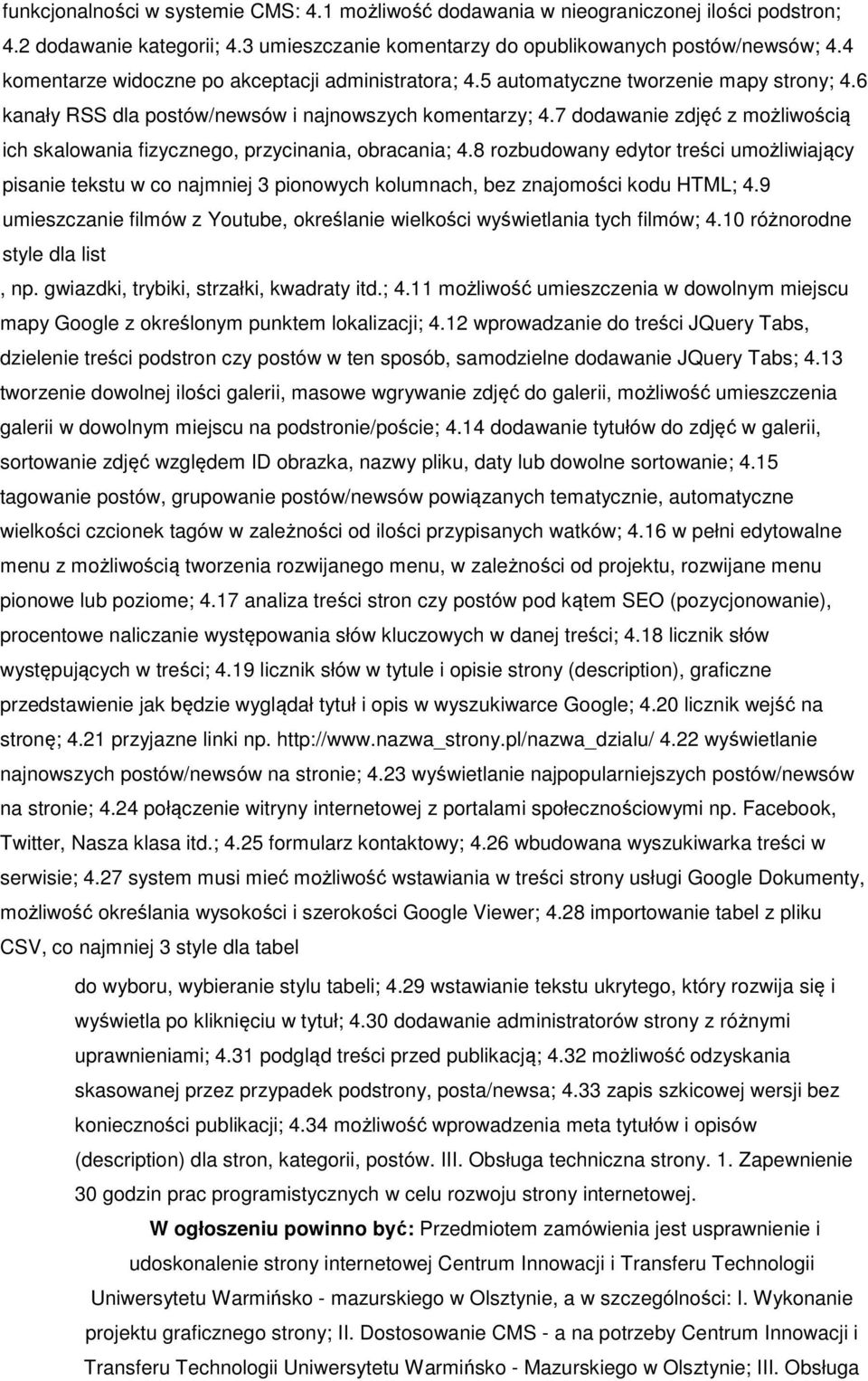 7 dodawanie zdjęć z możliwością ich skalowania fizycznego, przycinania, obracania; 4.