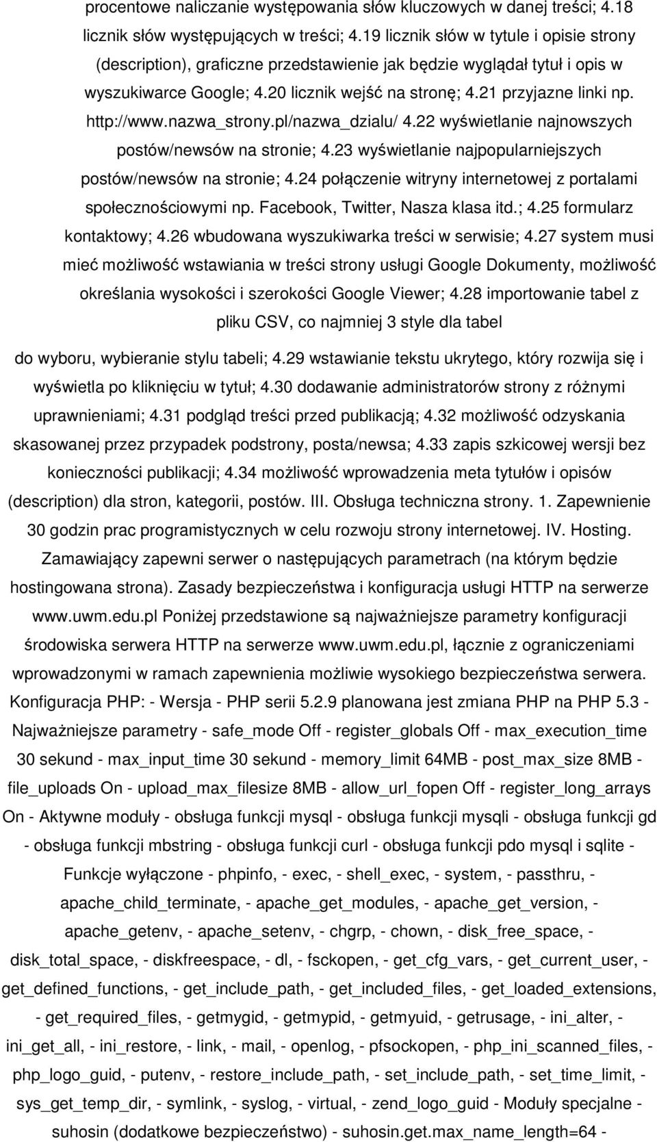 http://www.nazwa_strony.pl/nazwa_dzialu/ 4.22 wyświetlanie najnowszych postów/newsów na stronie; 4.23 wyświetlanie najpopularniejszych postów/newsów na stronie; 4.