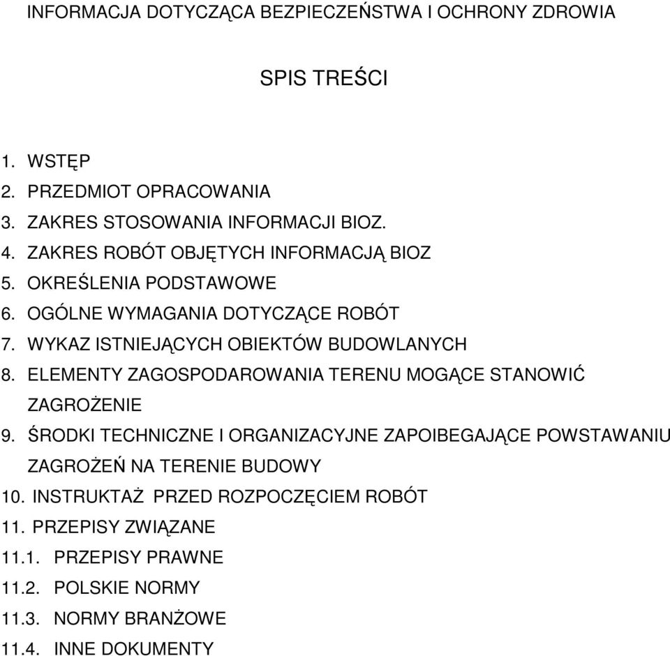 ELEMENTY ZAGOSPODAROWANIA TERENU MOGĄCE STANOWIĆ ZAGROŻENIE 9.