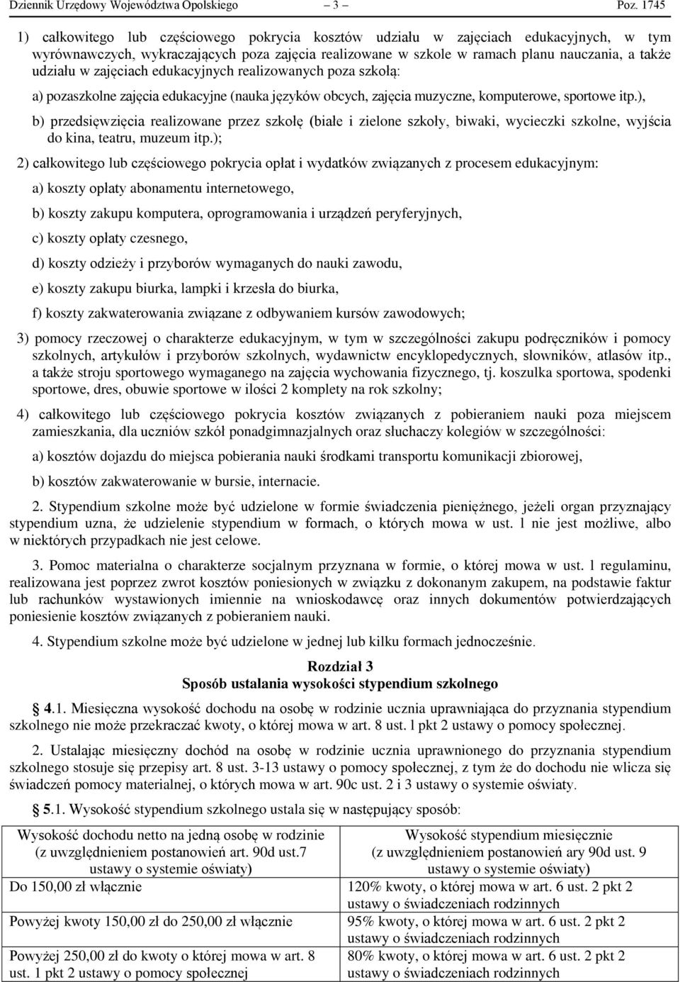 w zajęciach edukacyjnych realizowanych poza szkołą: a) pozaszkolne zajęcia edukacyjne (nauka języków obcych, zajęcia muzyczne, komputerowe, sportowe itp.