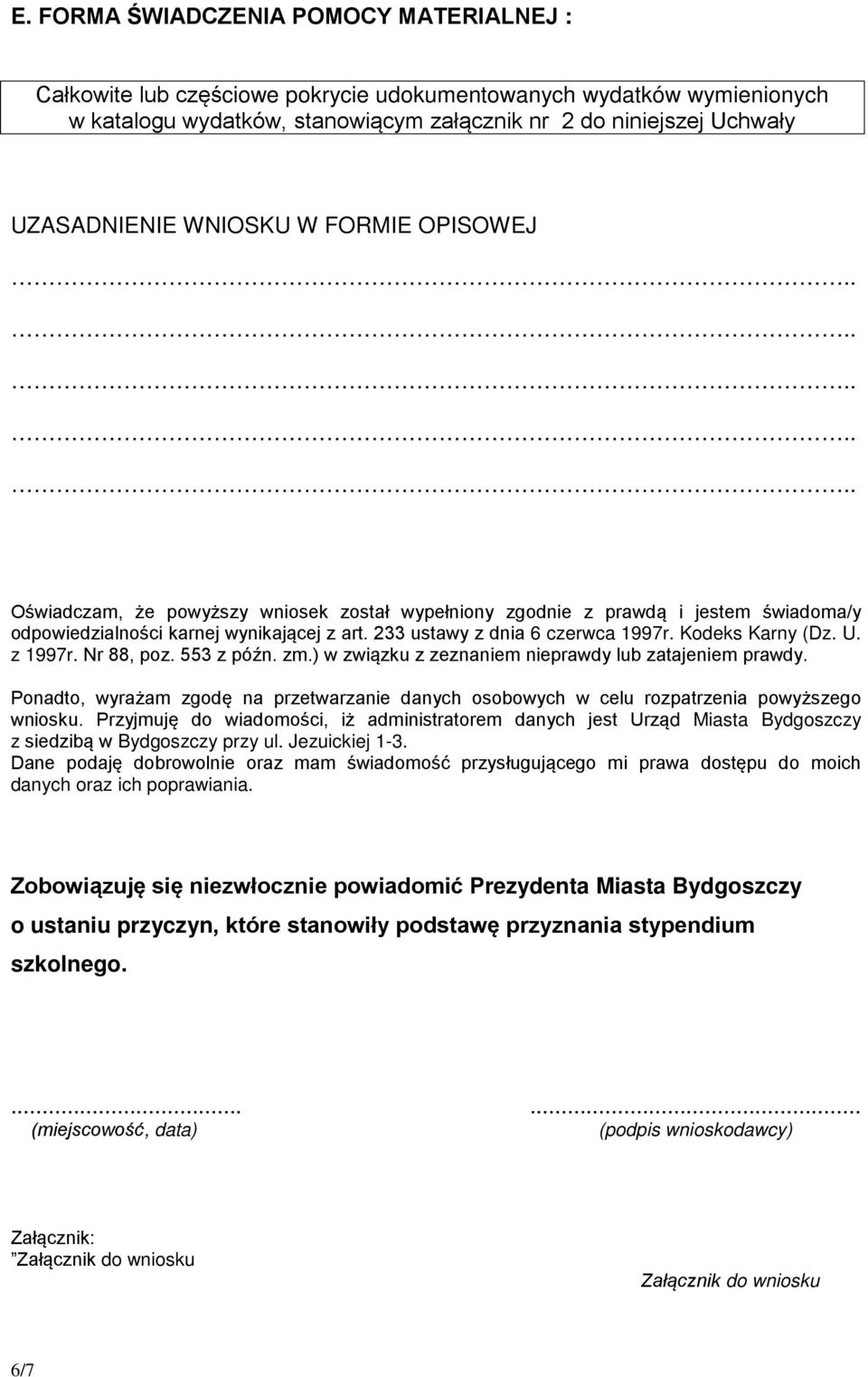 Kodeks Karny (Dz. U. z 1997r. Nr 88, poz. 553 z późn. zm.) w związku z zeznaniem nieprawdy lub zatajeniem prawdy.