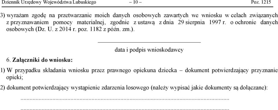 zgodnie z ustawą z dnia 29 sierpnia 1997 r. o ochronie danych osobowych (Dz. U. z 2014 r. poz. 1182 z późn. zm.). 6.