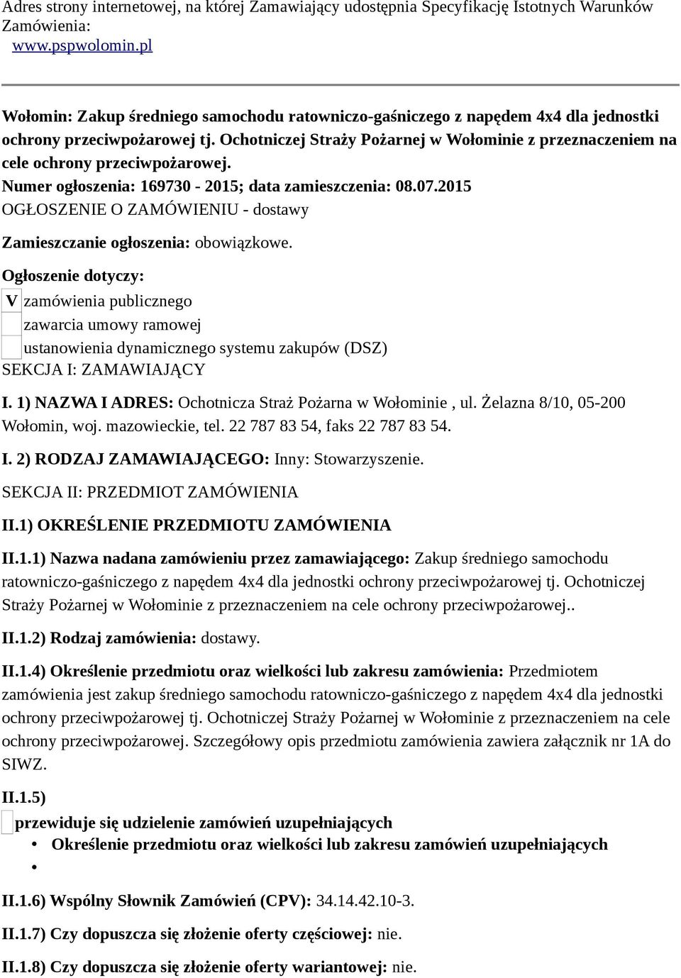 Ochotniczej Straży Pożarnej w Wołominie z przeznaczeniem na cele ochrony przeciwpożarowej. Numer ogłoszenia: 169730-2015; data zamieszczenia: 08.07.