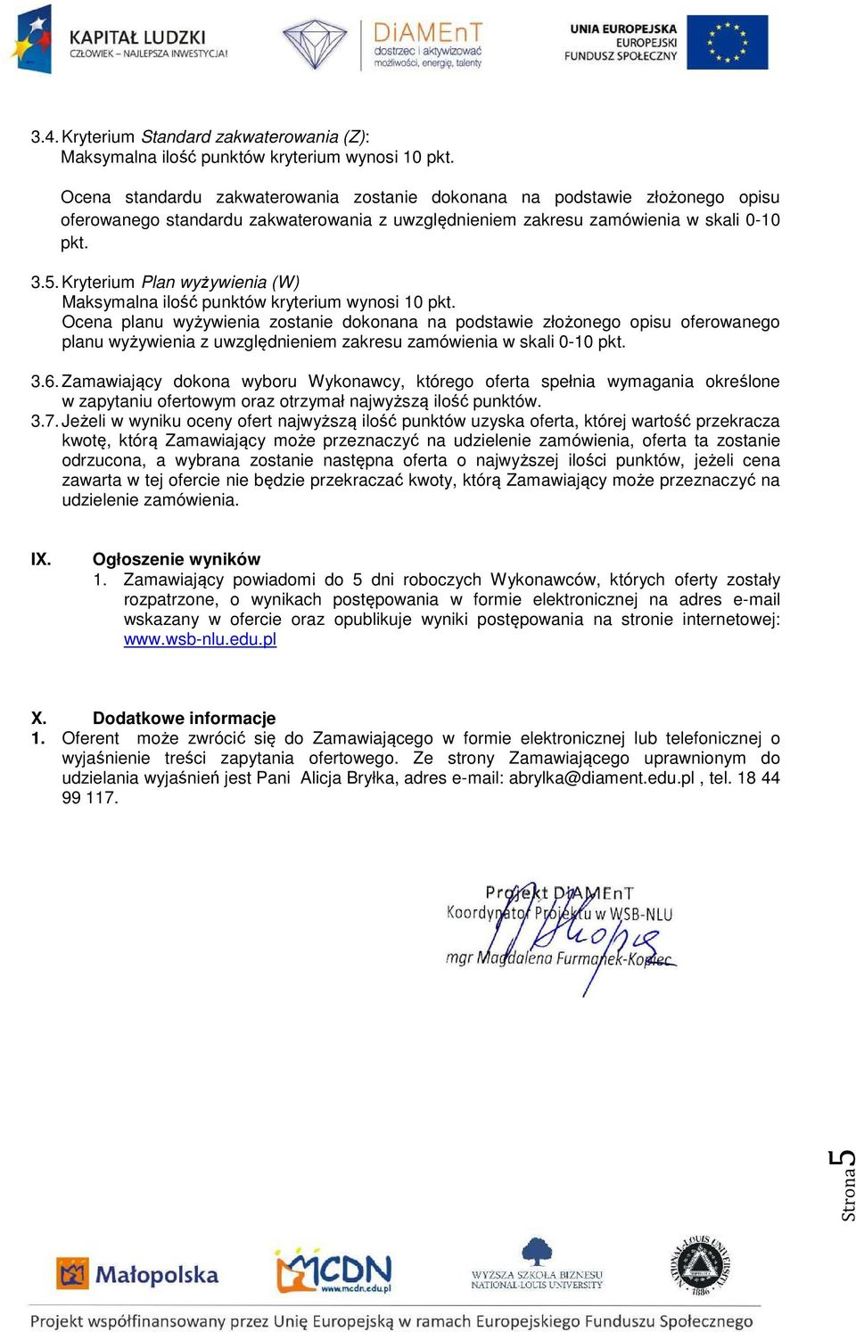 Kryterium Plan wyżywienia (W) Maksymalna ilość punktów kryterium wynosi 10 pkt.
