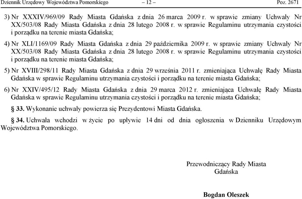 w sprawie zmiany Uchwały Nr XX/503/08 Rady Miasta Gdańska z dnia 28 lutego 2008 r.
